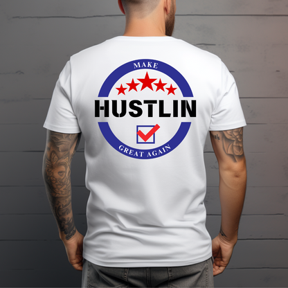 Make Hustlin Great Again T-Shirt